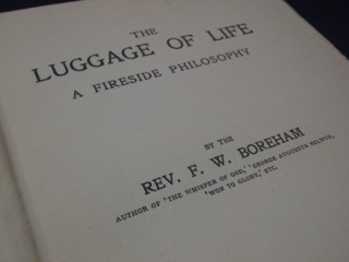 The Luggage Of Life, by Dr. F.W. Boreham
