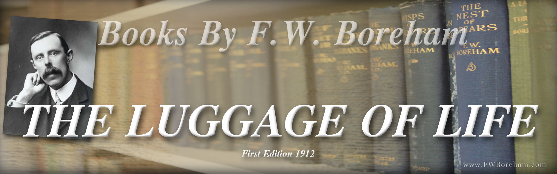 The Luggage of Life, by Dr. F.W. Boreham