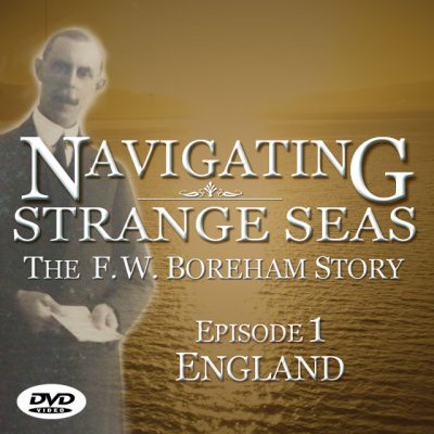NAVIGATING STRANGE SEAS, The Dr. F.W. Boreham Story, Episode 1- ENGLAND