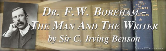 Dr. F.W. Boreham - The Man And The Writer, by Sir C. Irving Benson